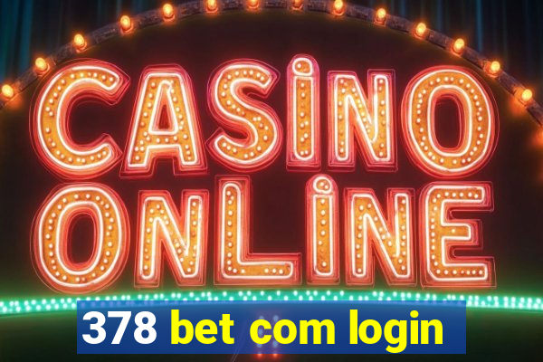 378 bet com login